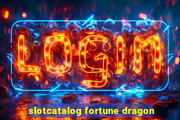 slotcatalog fortune dragon